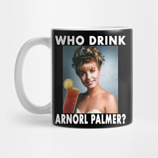 Who Drink Arnorl Palmer Mug